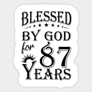 Blessed By God For 87 Years Sticker